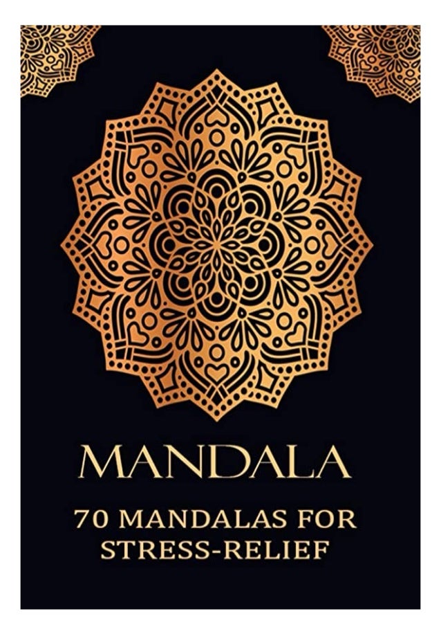 Download Pdf Download Mandala 70 Mandalas For Stress Relief An Adult Colorin