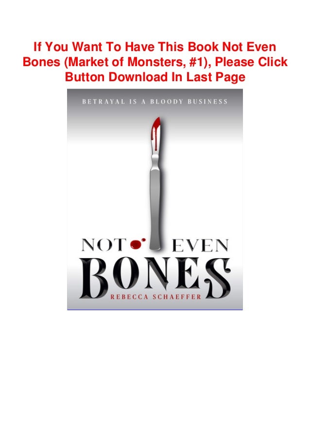Pdf Download Not Even Bones Market Of Monsters 1 Free Ebook Pdf Download Not Even Bones Market Of Monsters 1 Free Ebook