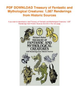 PDF DOWNLOAD Treasury of Fantastic and
Mythological Creatures: 1,087 Renderings
from Historic Sources
if you want to download or read Treasury of Fantastic and Mythological Creatures: 1,087
Renderings from Historic Sources click link in the next page
 