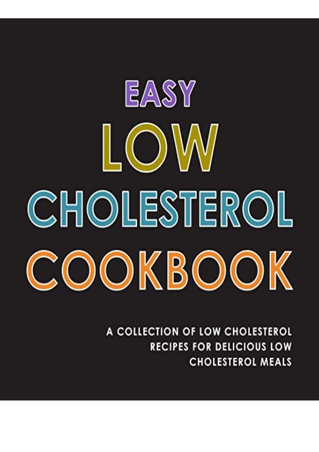 Pdf Easy Low Cholesterol Cookbook A Collection Of Low Cholesterol Re
