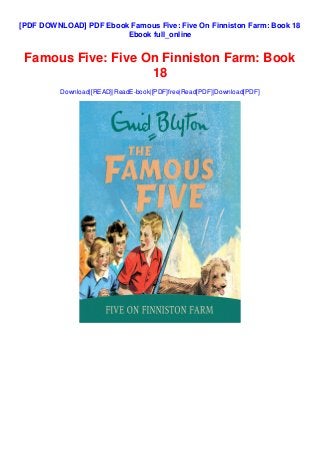 [PDF DOWNLOAD] PDF Ebook Famous Five: Five On Finniston Farm: Book 18
Ebook full_online
Famous Five: Five On Finniston Farm: Book
18
Download|[READ]|ReadE-book|[PDF]free|Read[PDF]|Download[PDF]
 