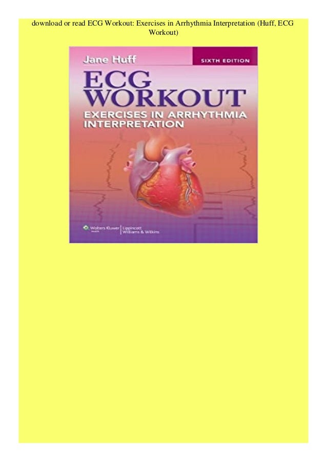 PDF ECG Workout Exercises in Arrhythmia Interpretation (Huff ECG Workout)