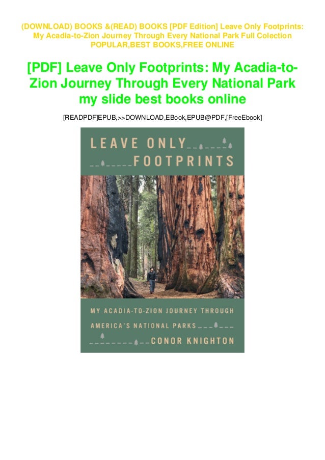 Download Leave Only Footprints My Acadia To Zion Journey Through Every National Park