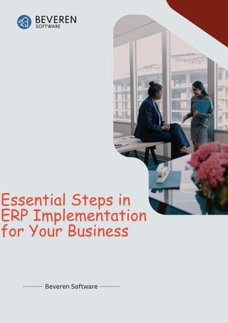 Beveren Software
Essential Steps in
ERP Implementation
for Your Business
 