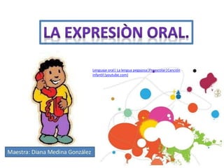 Lenguaje oral| La lengua pegajosa|Preescolar|Canción
infantil (youtube.com)
 