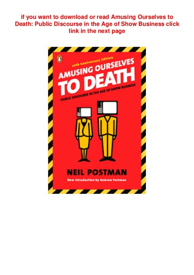 Pdf Free Amusing Ourselves To Death Public Discourse In The Age Of