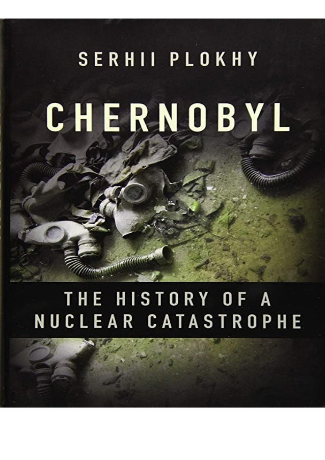 Pdf Free Download Chernobyl The History Of A Nuclear Catastrophe Full