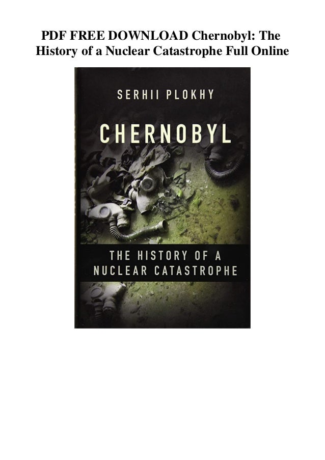 Pdf Free Download Chernobyl The History Of A Nuclear Catastrophe Full