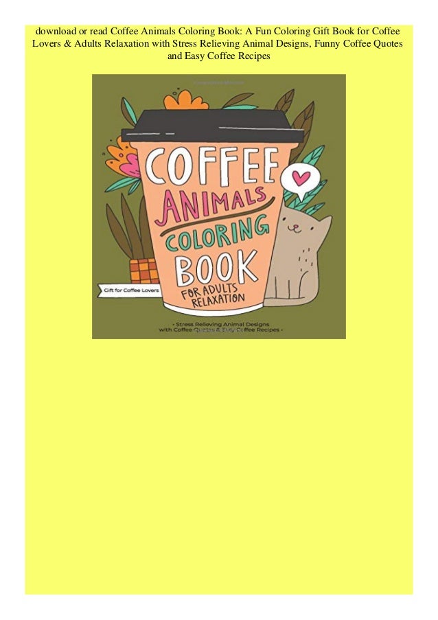 Download Pdf Free Download Coffee Animals Coloring Book A Fun Coloring Gift Bo
