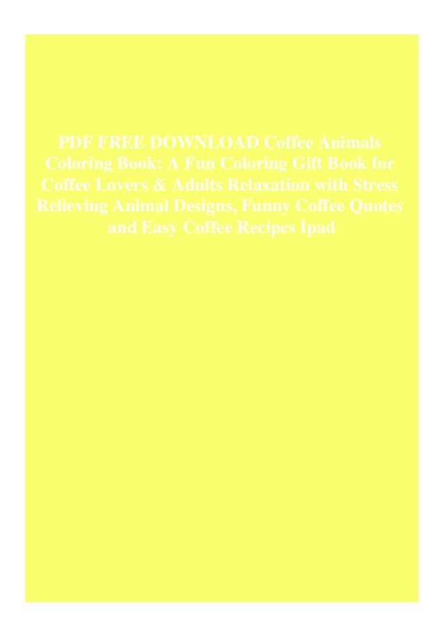 Download Pdf Free Download Coffee Animals Coloring Book A Fun Coloring Gift Bo