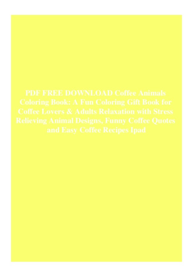 Download Pdf Free Download Coffee Animals Coloring Book A Fun Coloring Gift Bo