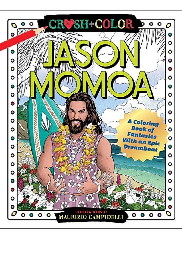 Download Pdf Free Download Crush And Color Jason Momoa A Coloring Book Of Fant