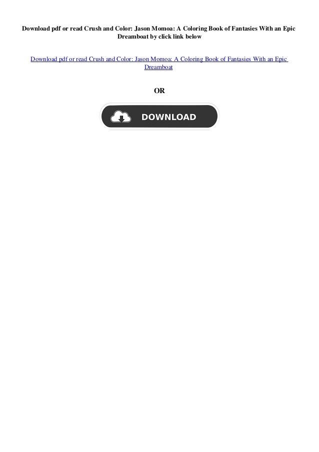 Download Pdf Free Download Crush And Color Jason Momoa A Coloring Book Of Fant