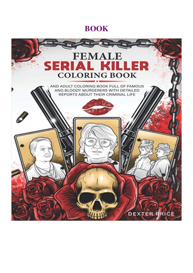 Download Pdf Free Download Female Serial Killer Coloring Book An Adult Colorin
