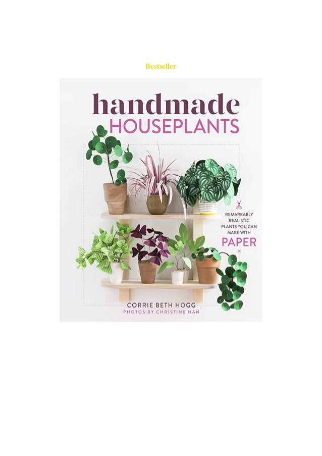Pdf Free Download Handmade Houseplants Remarkably Realistic Plants Yo