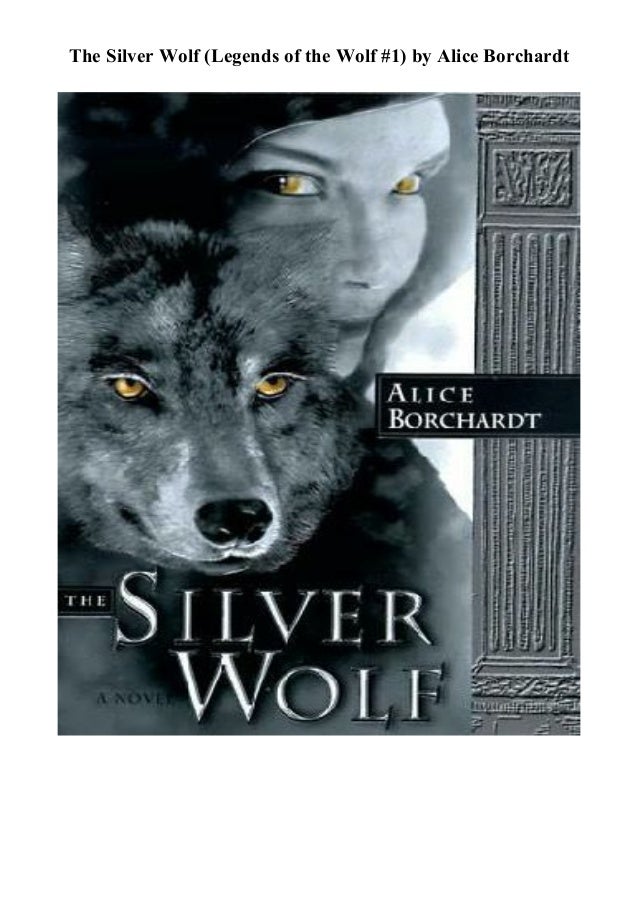 Pdf Free Download The Silver Wolf Legends Of The Wolf 1 By Alice