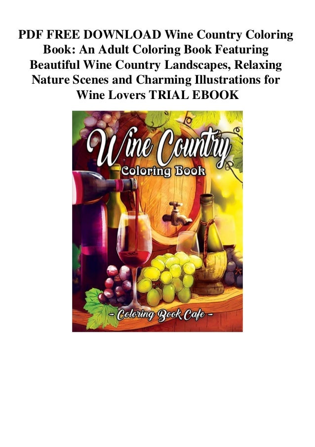 Download Pdf Free Download Wine Country Coloring Book An Adult Coloring Book F