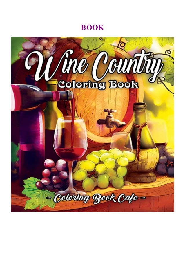 Pdf Free Download Wine Country Coloring Book An Adult Coloring Book F
