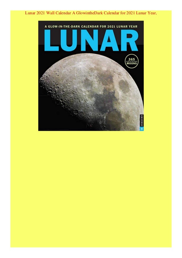 Pdf Free Lunar 2021 Wall Calendar A Glowinthedark Calendar For 2021 L