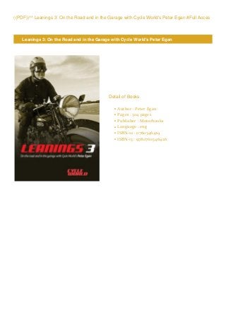 ((PDF))^^ Leanings 3: On the Road and in the Garage with Cycle World's Peter Egan #Full Acces
Leanings 3: On the Road and in the Garage with Cycle World's Peter Egan
Detail of Books
Author : Peter Eganq
Pages : 304 pagesq
Publisher : Motorbooksq
Language : engq
ISBN-10 : 0760346429q
ISBN-13 : 9780760346426q
 