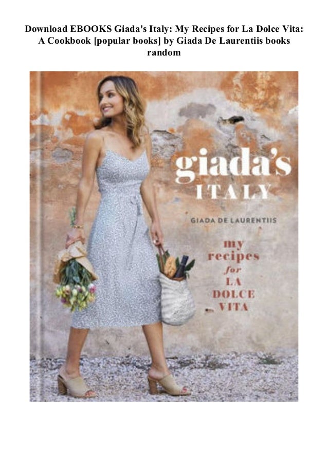 Pdf Giada S Italy My Recipes For La Dolce Vita A Cookbook