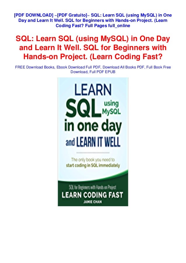 Pdf Gratuito Sql Learn Sql Using Mysql In One Day And Learn It Well Pdf Gratuito Sql Learn Sql Using Mysql In One Day And Learn It Well