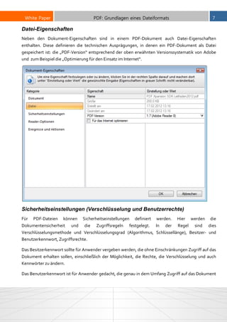 White Paper PDF: Grundlagen eines Dateiformats 7
Datei-Eigenschaften
Neben den Dokument-Eigenschaften sind in einem PDF-Do...