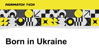 Born in Ukraine
 