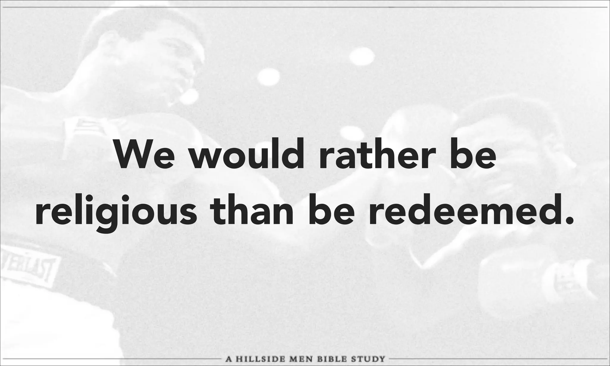 We would rather be
religious than be redeemed.

 