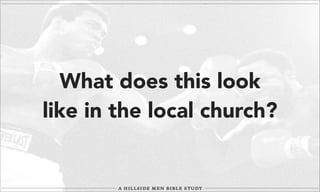 What does this look
like in the local church?

 