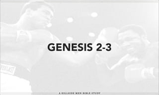 GENESIS 2-3

 