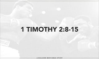 1 TIMOTHY 2:8-15

 