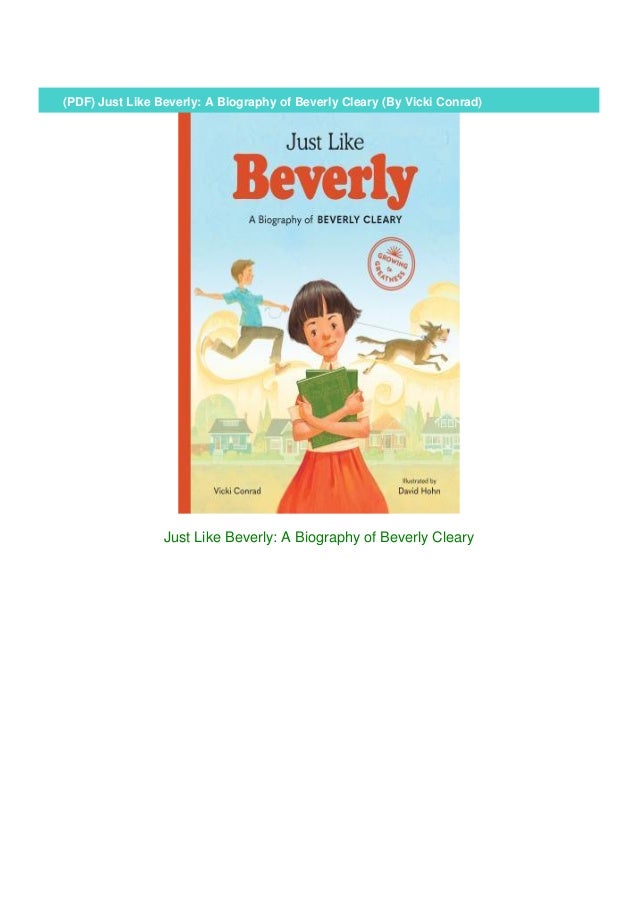 Pdf Just Like Beverly A Biography Of Beverly Cleary By Vicki Conr