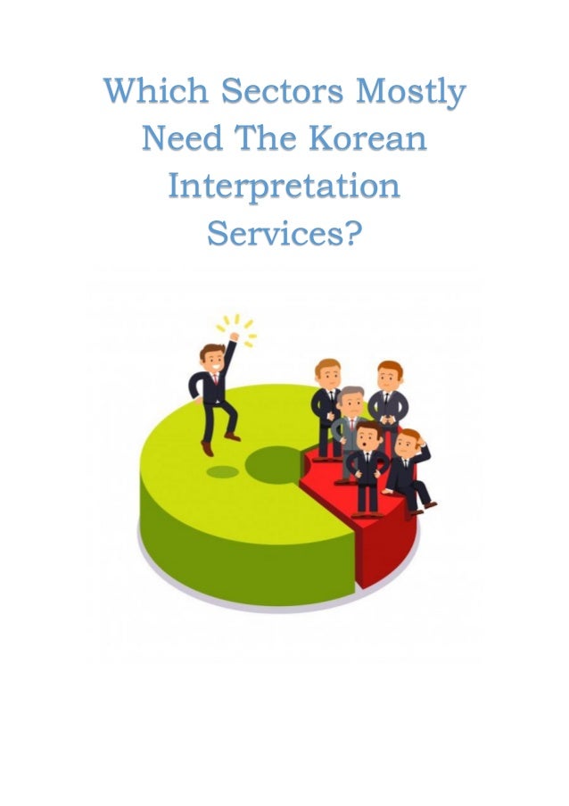 Which Sectors Mostly Need The Korean Interpretation services?