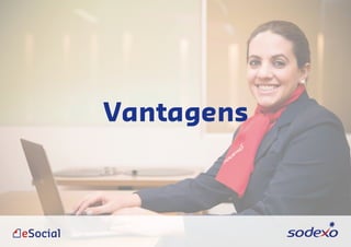 Vantagens
 