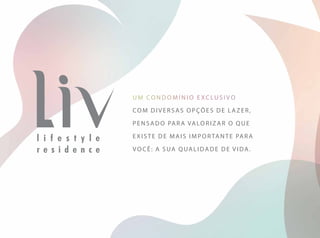 um condom í nio e xclusivo
com diversas opções de lazer,
pensado para valorizar o que
existe de mais importante para
você: a sua qualidade de vida.
 
