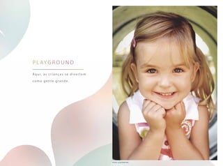 playground
Aqui, as crianças se diver tem
como gente grande.
foto ilustrativa
 