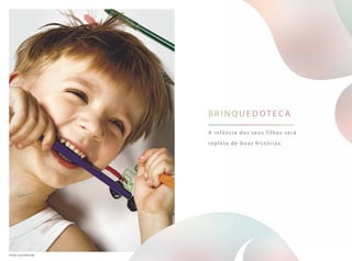 A infância dos seus filhos será
repleta de boas histórias.
brinquedoteca
foto ilustrativa
 