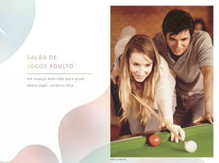 sal ão de
j ogos adulto
Um espaço dedicado para quem
adora jogar conversa fora.
foto ilustrativa
 