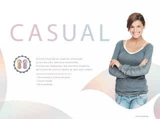 C ASUAL
• Churrasqueira e forno de pizza
• Casual lounge
• Deck molhado
O estilo Casual dá um toque de sofisticação
ao seu dia a dia, sem tanta formalidade.
Para pessoas despojadas, que mantêm a elegância
até na hora de cur tir as opções de lazer mais simples.
fotos ilustrativas
 