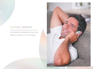 casual lounge
Um ambiente despojado e leve, sem
perder o charme e a sofisticação.
foto ilustrativa
 