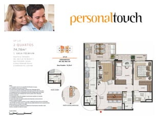 U P LI V
2 quartos
74,78m2
1 vaga premium
E xceto as unidades
202, 20 6 e 207 do bloco 1,
que possuem 2 vagas .
A vaga premium possui
a d i m e n s ão d e 2, 50x10 m .
 