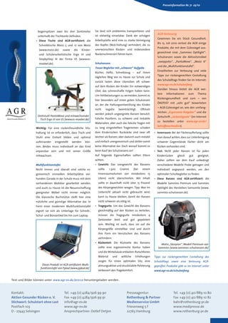 Presseinformation Presseinformation Nr. 71 05/10
                                                                                                                        Presseinformation 05/07
                                                                                                                                    05/07




                 bogenspitzen zwei bis drei Zentimeter            Sie lässt sich problemlos transportieren und
                                                                                                                               AGR-Verlosung
                 unterhalb der Tischkante befinden.               ist vielseitig einsetzbar. Dank der schrägen
                                                                                                                               Gewinnen Sie ein Stück Gesundheit.
                •	 Diese Tische sind AGR-zertifiziert: die        Arbeitsplatte wird eine zu starke Vorneigung
                                                                                                                               Bis 15. Juli 2010 verlost die AGR einige
                  Schreibtische Moizi 5 und 17 von Moizi          des Kopfes (Nick-Haltung) verhindert, die zu
                                                                                                                               Produkte, die mit dem Gütesiegel aus-
                  (www.moizi.de)       sowie     die    Kinder-   unerwünschten Rücken- und insbesondere
                                                                                                                               gezeichnet sind: „Sammies Optilight“-
                  und Schülerarbeitstische Ergo III und           Nackenschmerzen führen kann.
                                                                                                                               Schulranzen sowie die Aktivsitzmöbel
                  StepbyStep III der Firma VS (www.vs-
                                                                                                                               „swoppster“, „PantoMove“, „Moizi 6“
                  moebel.de).                                     Schulranzen:
                                                                                                                               und die „Multifunktionstafel“.
                                                                  Treuer Begleiter mit „schwerer“ Aufgabe
                                                                                                                               Einzelheiten zur Verlosung und viele
                                                                  Bücher, Hefte, Schreibzeug – auf ihrem
                                                                                                                               Tipps zur rückengerechten Gestaltung
                                                                  täglichen Weg von zu Hause zur Schule und
                                                                                                                               des Schulalltags finden Sie im Internet:
                                                                  zurück lasten diese Utensilien oft schwer
                                                                                                                               www.agr-ev.de/schulanfang
                                                                  auf dem Rücken der Kinder. Ein notwendiges
                                                                                                                               Darüber hinaus bietet die AGR wei-
                                                                  Übel, das schmerzhafte Folgen haben kann.
                                                                                                                               tere    Informationen      zum    Thema
                                                                  Um Fehlbelastungen zu vermeiden, kommt es
                                                                                                                               Rückengesundheit und zum – von
                                                                  hier besonders auf einen guten Schulranzen
                                                                                                                               ÖKOTEST mit „sehr gut“ bewerteten
                                                                  an, der die Haltungsentwicklung des Kindes
                                                                                                                               – AGR-Gütesiegel an, wie den umfang-
                                                                  nicht      negativ      beeinträchtigt.         Oftmals
                                                                                                                               reichen „Ergonomie-Ratgeber“ und die
                                                                  werden jedoch ungeeignete Ranzen benutzt:
                 Drehstuhl PantoMove und mitwachsender                                                                         Zeitschrift „rückenSignale“ (im Internet
                  Tisch Ergo III von VS (www.vs-moebel.de)        Falsche Passform, zu schwere und instabile
                                                                                                                               zu bestellen unter www.agr-ev.de/
                                                                  Materialien, aber auch das falsche Tragen mit
                                                                                                                               betroffene/medien).
                Wichtig: Für eine rückenfreundliche Sitz-         zu lang eingestellten Trageriemen schaden
                haltung ist es erforderlich, dass Tisch und       dem Kinderrücken. Rucksäcke sind zwar oft                  •	 	 nnenraum: Bei der Fächeraufteilung sollte
                                                                                                                                I
                Stuhl eine Einheit bilden und optimal             leichter als Ranzen, aber dadurch auch instabil              man darauf achten, dass zur Unterbringung
                aufeinander     eingestellt    werden      kön-   und einfach unergonomisch und stellen somit                  schwerer Gegenstände Fächer dicht am
                nen. Beides muss individuell an das Kind          keine Alternative dar. Doch worauf kommt es                  Rücken vorhanden sind.
                anpassbar sein und mit seiner Größe               beim Kauf des Schulranzens an?                             •	 Test: Nicht jeder Ranzen ist für jeden
                mitwachsen.                                       Auf folgende Eigenschaften sollten Eltern                    Kinderrücken     gleich    gut    geeignet.
                                                                  achten:                                                      Daher sollten vor dem Kauf unbedingt
                Multifunktionstafel:                              •	 Gewicht: Das Leergewicht des Ranzens                      verschiedene Modelle Probe getragen und
                Nicht immer und überall sind solche er-             sollte     1.300       Gramm           (bei     einem      individuell angepasst werden, um den
                gonomisch sinnvollen Arbeitsplätze vor-             Innenraumvolumen von mindestens 15                         optimalen Schulbegleiter zu finden.
                handen. Gerade in der Schule muss mit dem           Litern) nicht überschreiten. Mit Inhalt                  •	 Diese Ranzen sind AGR-zertifiziert: die
                vorhandenen Mobiliar gearbeitet werden,             sollte er dauerhaft nicht über 15 Prozent                  Modelle Sammies Premium und Sammies
                und auch zu Hause ist die Neuanschaffung            des Körpergewichtes wiegen. Tipp: Was im                   Optilight des Herstellers Samsonite (www.
                geeigneter Möbel nicht immer möglich.               Unterricht aktuell nicht gebraucht wird,                   sammies-schulranzen.de).
                Die klassische Buchstütze stellt hier eine          kann zu Hause bleiben, damit der Ranzen
                nützliche und günstige Alternative dar. In          nicht schwerer als nötig ist.
                Form einer modernen Multifunktionstafel           •	 	 ragegurte: Um das Gewicht des Ranzens
                                                                     T
                eignet sie sich als Unterlage für Schreib-,         gleichmäßig auf den Rücken zu verteilen,
                Schul- und Büroartikel bis hin zum Laptop.          müssen die Tragegurte mindestens 4
                                                                    Zentimeter         breit    und    gut    gepolstert
                                                                    sein. Wichtig ist auch, dass sie auf die
                                                                    Körpergröße einstellbar sind und durch
                                                                    ihre Form ein Verrutschen des Ranzens
                                                                    verhindern.
                                                                  •	 	 ückenteil: Die Rückseite des Ranzens
                                                                     R
                                                                                                                                  Motiv „Skorpion“, Modell Premium von
                                                                    sollte eine ergonomische Kontur haben                       Sammies (www.sammies-schulranzen.de)
                                                                    und die Wirbelsäule entlasten. Rutschfestes
                                                                    Material      und          seitliche     Erhöhungen      Tipps zur rückengerechten Gestaltung des
                                                                    sorgen für einen optimalen Sitz, eine                    Schulalltags sowie eine Verlosung AGR-
                    Dieses Produkt ist AGR-zertifiziert: Multi-     atmungsaktive und druckstabile Polsterung                geprüfter Produkte gibt es im Internet unter
                   funktionstafel von Pykad (www.pykad.de)
                                                                    verbessert den Tragekomfort.                             www.agr-ev.de/schulanfang


Text und Bilder können unter www.agr-ev.de/presse heruntergeladen werden.



Kontakt:                                Tel. +49 (0) 4284/926 99 90                                 Presseagentur:                            Tel. +49 (0) 40/889 10 80
Aktion Gesunder Rücken e. V.            Fax +49 (0) 4284/926 99 91                                  Rothenburg & Partner                      Fax +49 (0) 40/889 10 82
Stichwort: Schulstart ohne Last         info@agr-ev.de                                              Medienservice GmbH                        bahr@rothenburg-pr.de
Postfach 103                            www.agr-ev.de                                               Friesenweg 5 f                            www.medipresse.de
D - 27443 Selsingen                     Ansprechpartner: Detlef Detjen                              22763 Hamburg                             www.rothenburg-pr.de
 