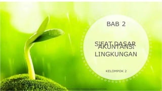 BAB 2
SA
IF
K
A
U
TN
D
TA
A
S
N
A
S
R
I
LINGKUNGAN
KELOMPOK 2
ALLPPT.com _ Free PowerPoint Templates, Diagrams and Charts
 