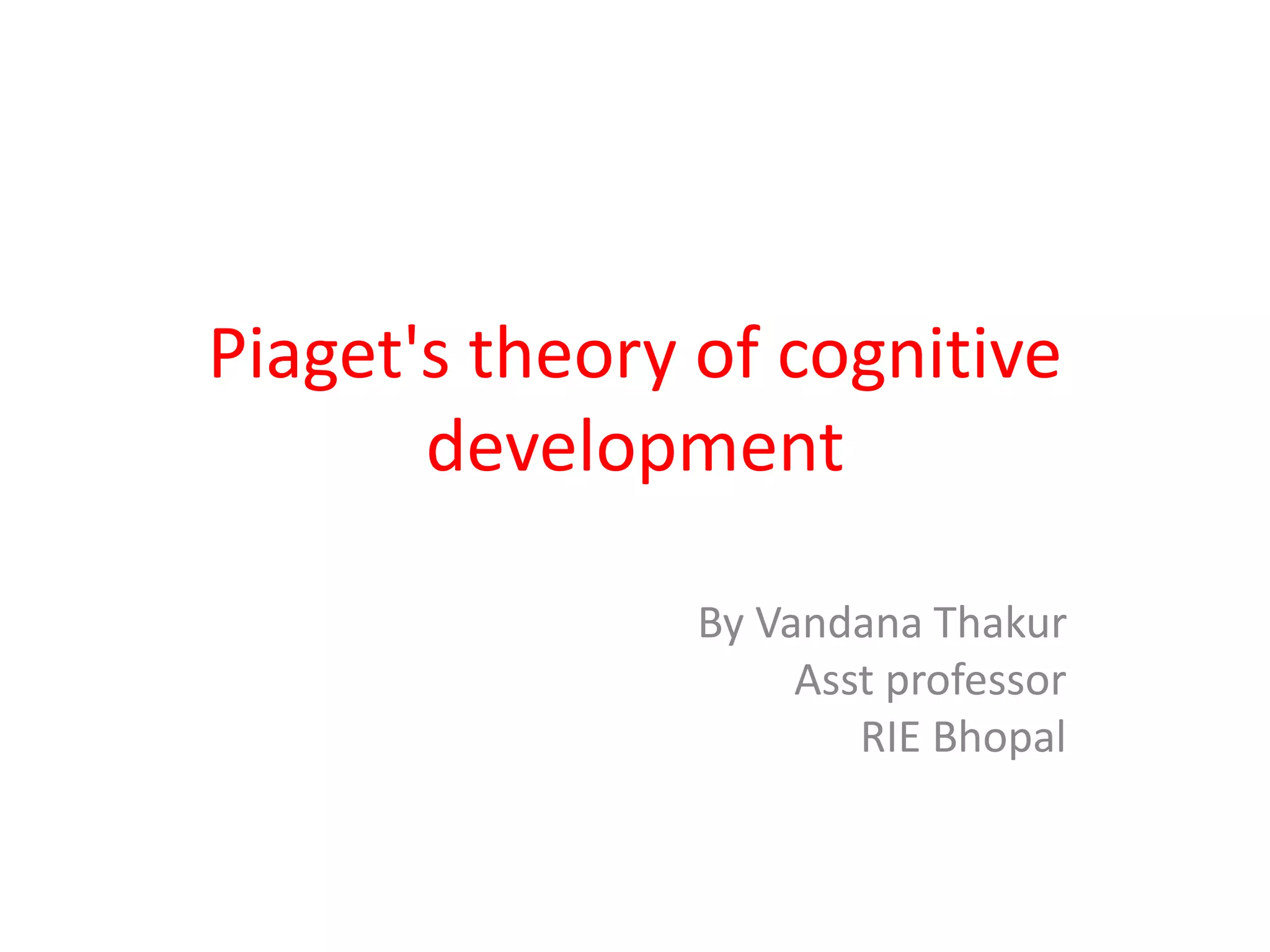 Piaget's theory of cognitive development | PPTX