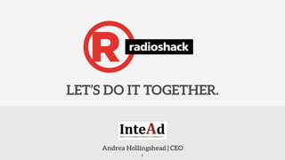Andrea Hollingshead | CEO
LET’S DO IT TOGETHER.
1
 