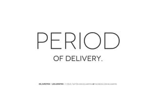 PERIOD
OF DELIVERY.

DEJURISTEN - LESJURISTES // VOLG: twitter.com/deJuristen oF facebook.com/deJuristen

 