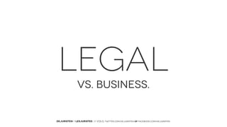 LEGAL
VS. BUSINESS.

DEJURISTEN - LESJURISTES // VOLG: twitter.com/deJuristen oF facebook.com/deJuristen

 