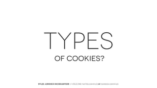 TYPES
OF COOKIES?

MYLEX JURIDISCH NICHEKANTOOR // VOLG ONS: twitter.com/MYLEX oF facebook.com/MYLEX

 