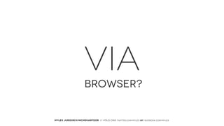 VIA
BROWSER?

MYLEX JURIDISCH NICHEKANTOOR // VOLG ONS: twitter.com/MYLEX oF facebook.com/MYLEX

 